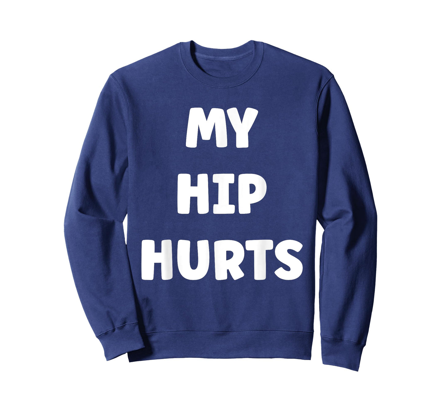 Simple Funny gym workout quote My Hip Hurts T-Shirt