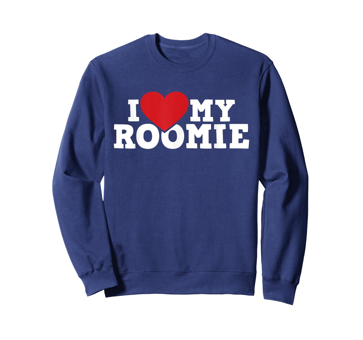 I Love My Roomie - Roommate Flatmate Bunkmate Housemate T-Shirt