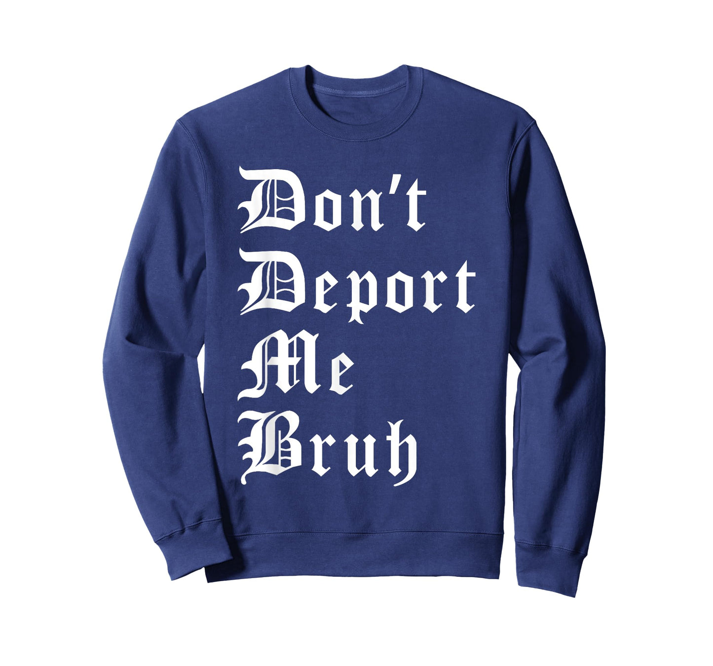 Don't Deport Me Bruh Chinga La Migra Mexican Immigrant Right T-Shirt