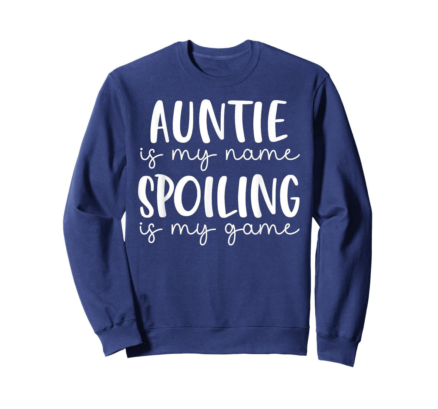 Auntie is My Name Spoiling is My Game Funny Auntie T-Shirt