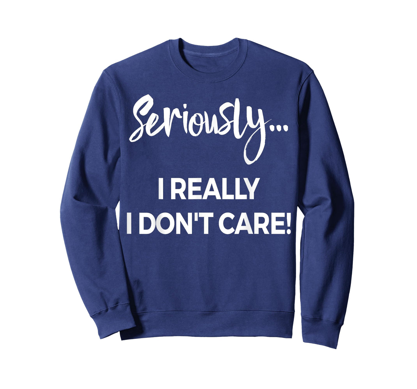 Seriously I Dont Care Tee Shirt Men Anxiety Tee Funny Saying T-Shirt