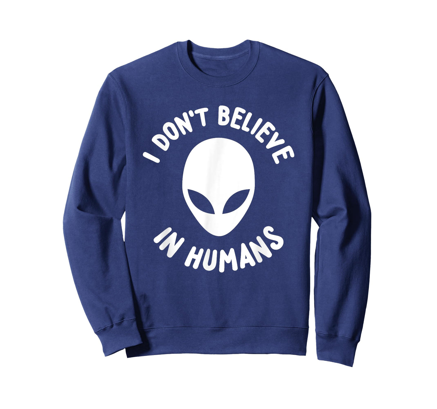 I Don't Believe In Humans T-Shirt Cool Funny Alien Shirt T-Shirt