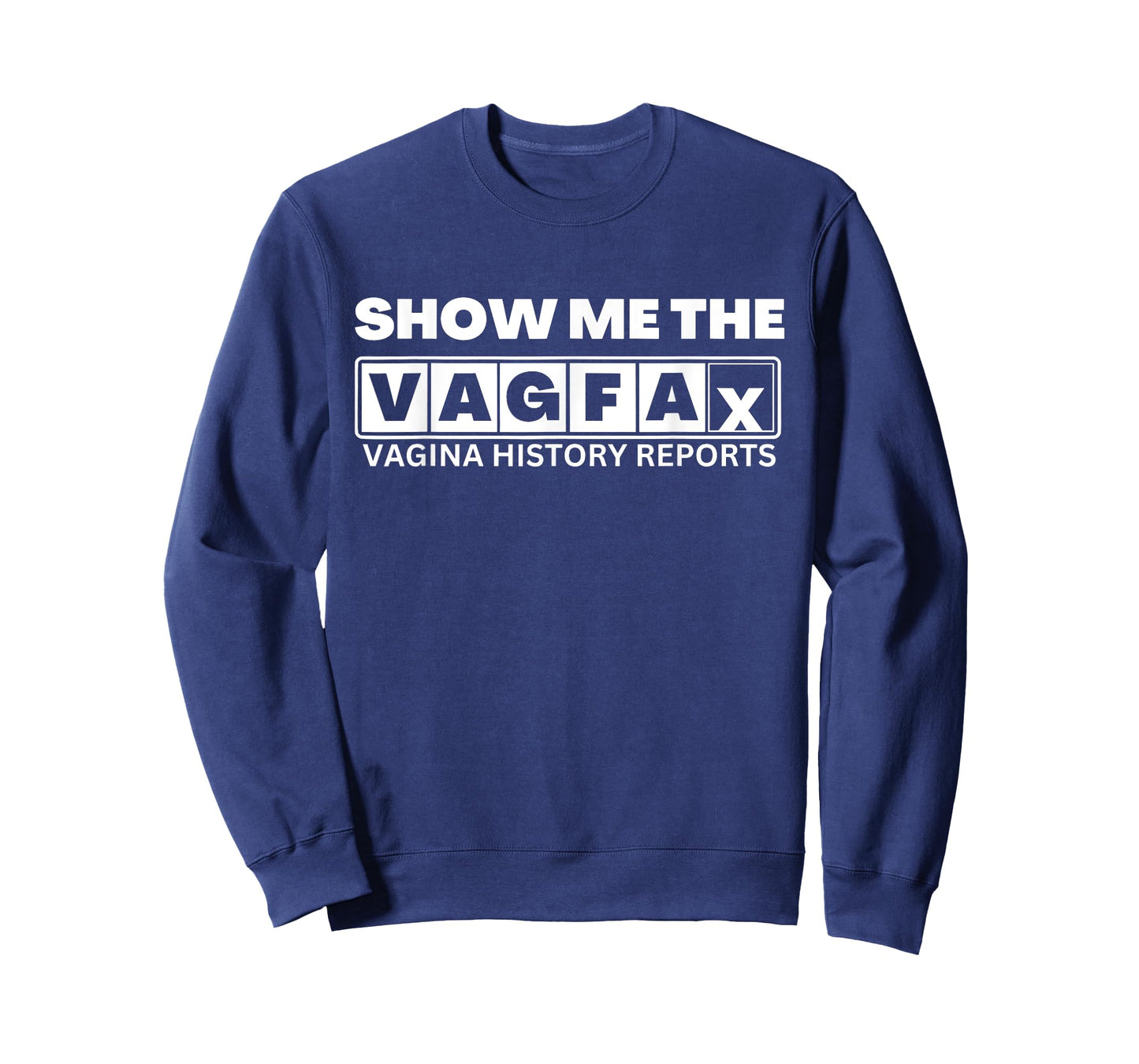 Show Me The Vagfax Vagina History Reports Apparel T-Shirt