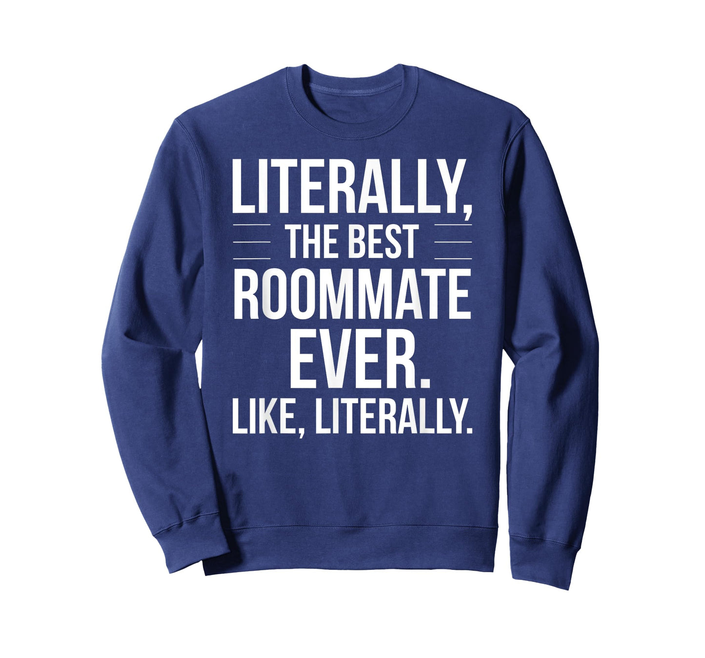 Roommate Best Ever Literally For Roomie Funny Roommate T-Shirt