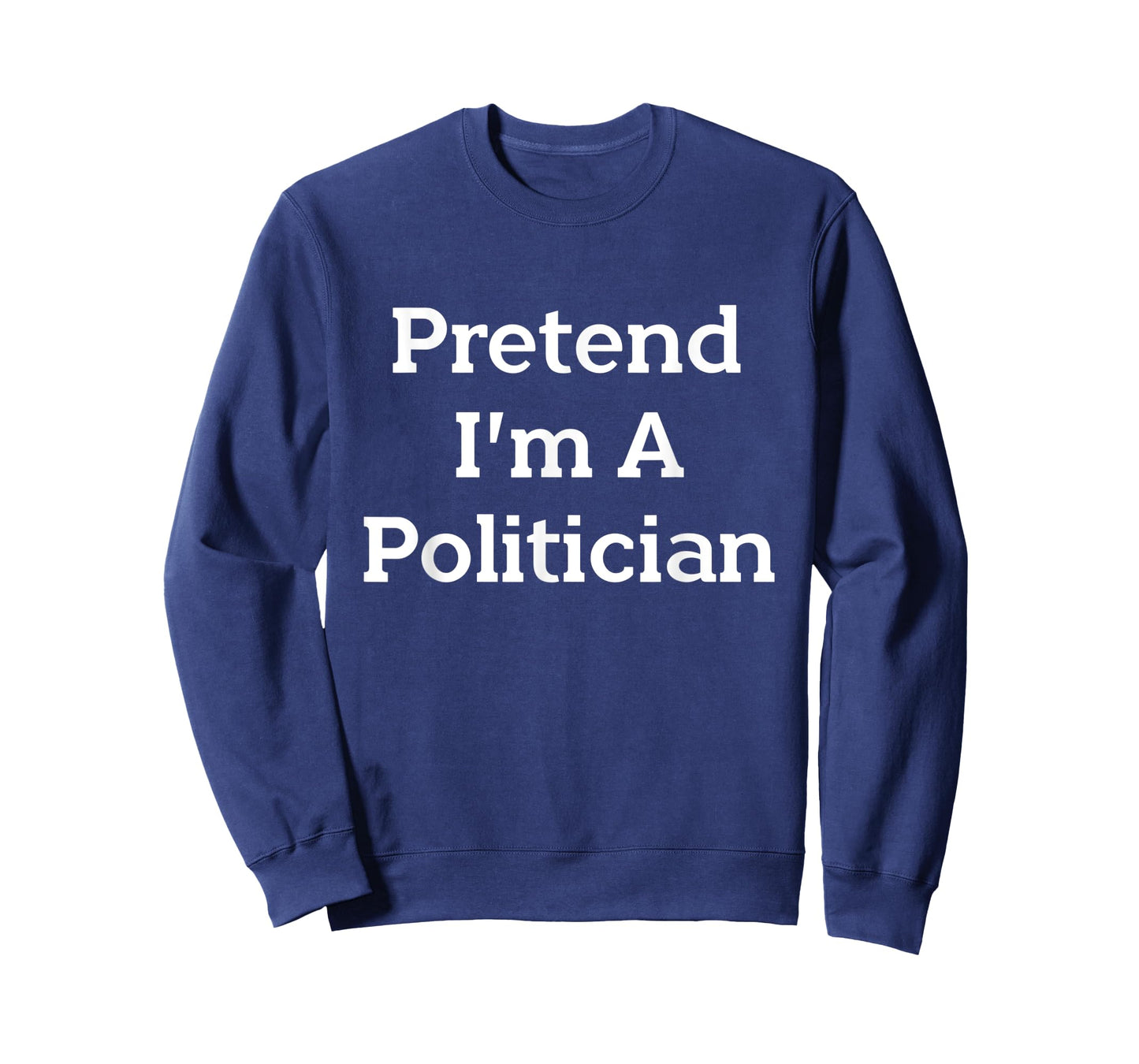 Pretend I'm A Politician Costume Funny Halloween Party T-Shirt