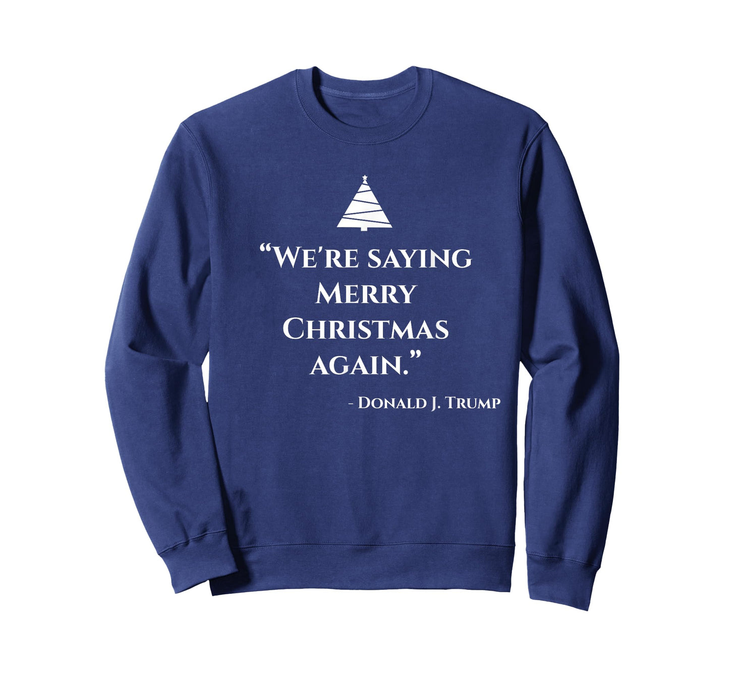 Trump We're Saying Merry Christmas Again Quote Political T-Shirt