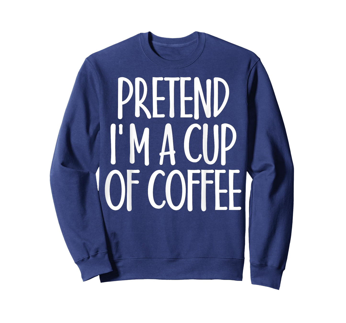 Easy Pretend I'm Cup of Coffee Costume Gift for Halloween T-Shirt