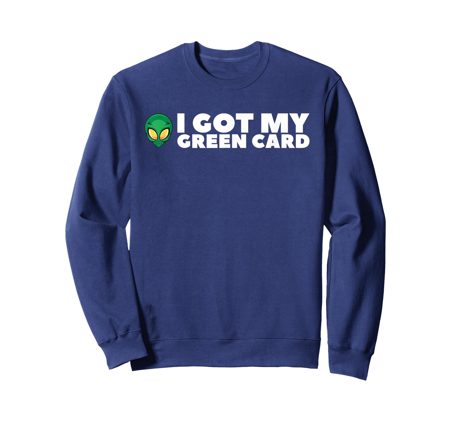 I Got My Greencard Funny Alien for Men Women Teens T-Shirt