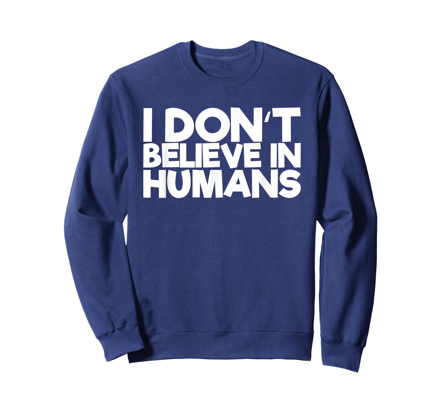 I Don't Believe In Humans T-Shirt