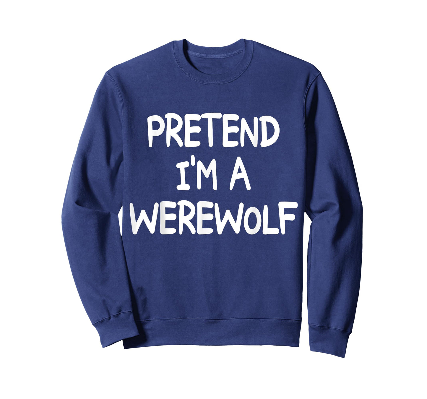 PRETEND I'M A WEREWOLF Costume Halloween Werewolf T-Shirt