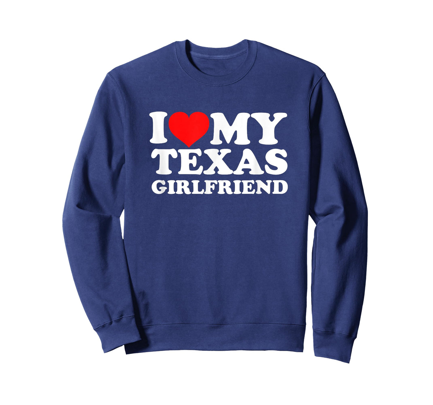 I Love My Texas Girlfriend T-Shirt
