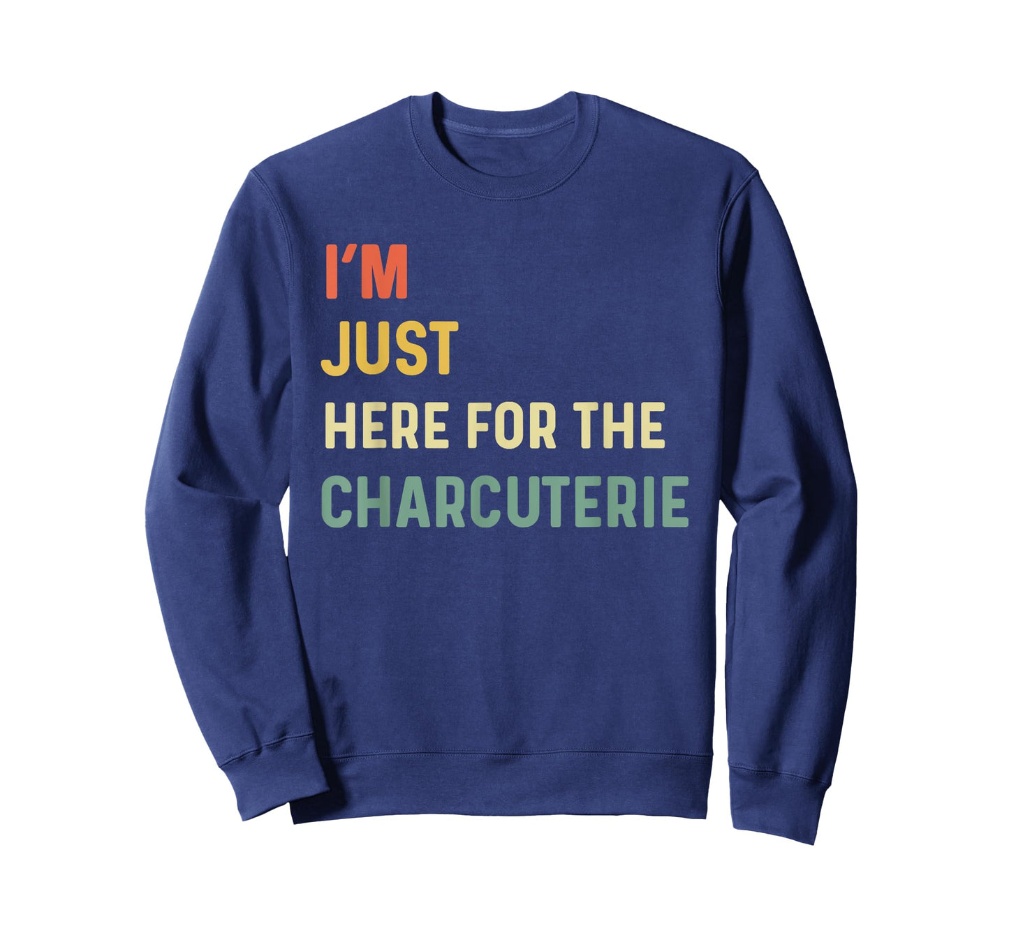 I'm Just Here For The Charcuterie Board Lovers Cheese Saying T-Shirt