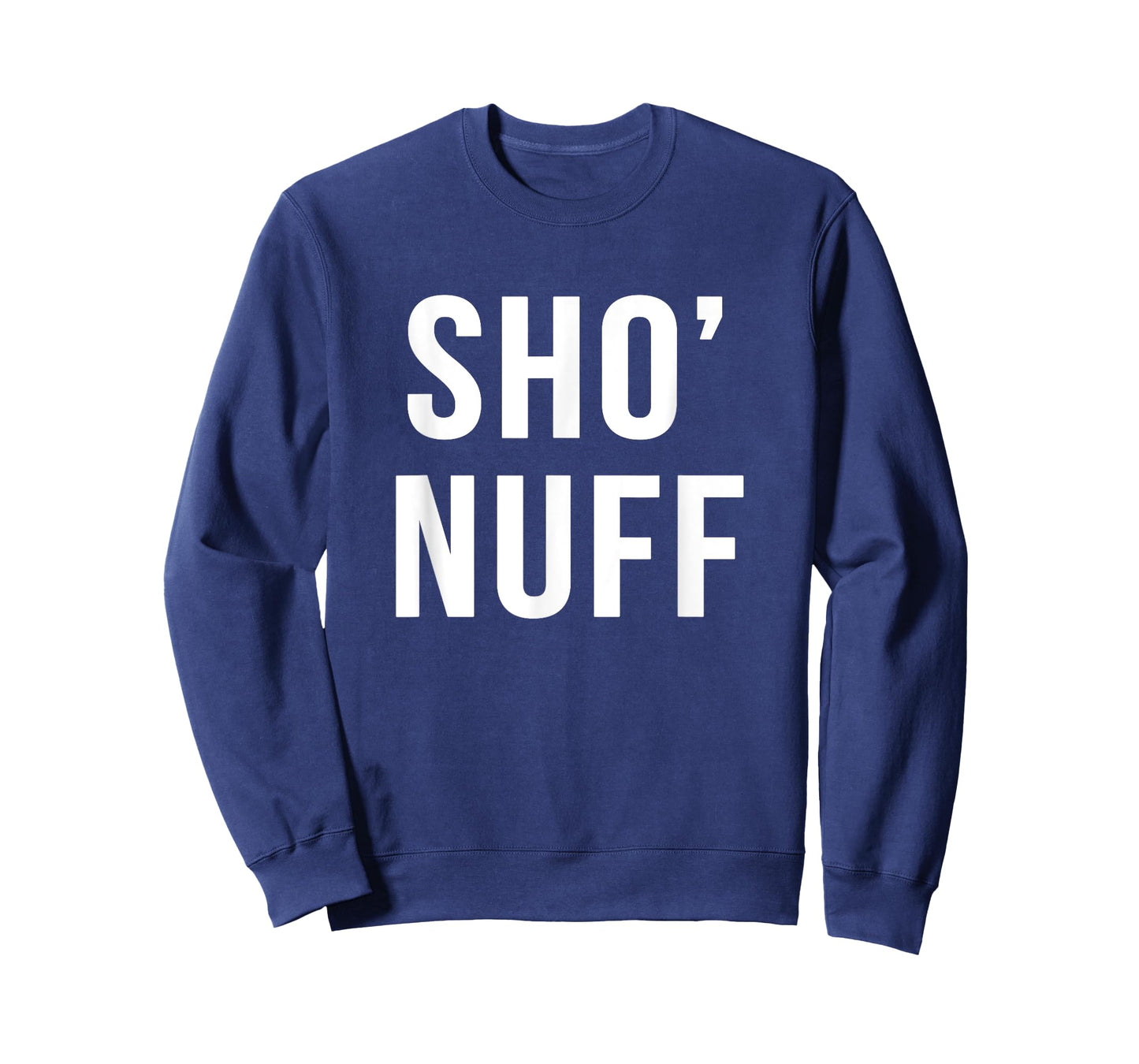 Sho' nuff sarcastic novelty gift funny 80's movie t shirt T-Shirt