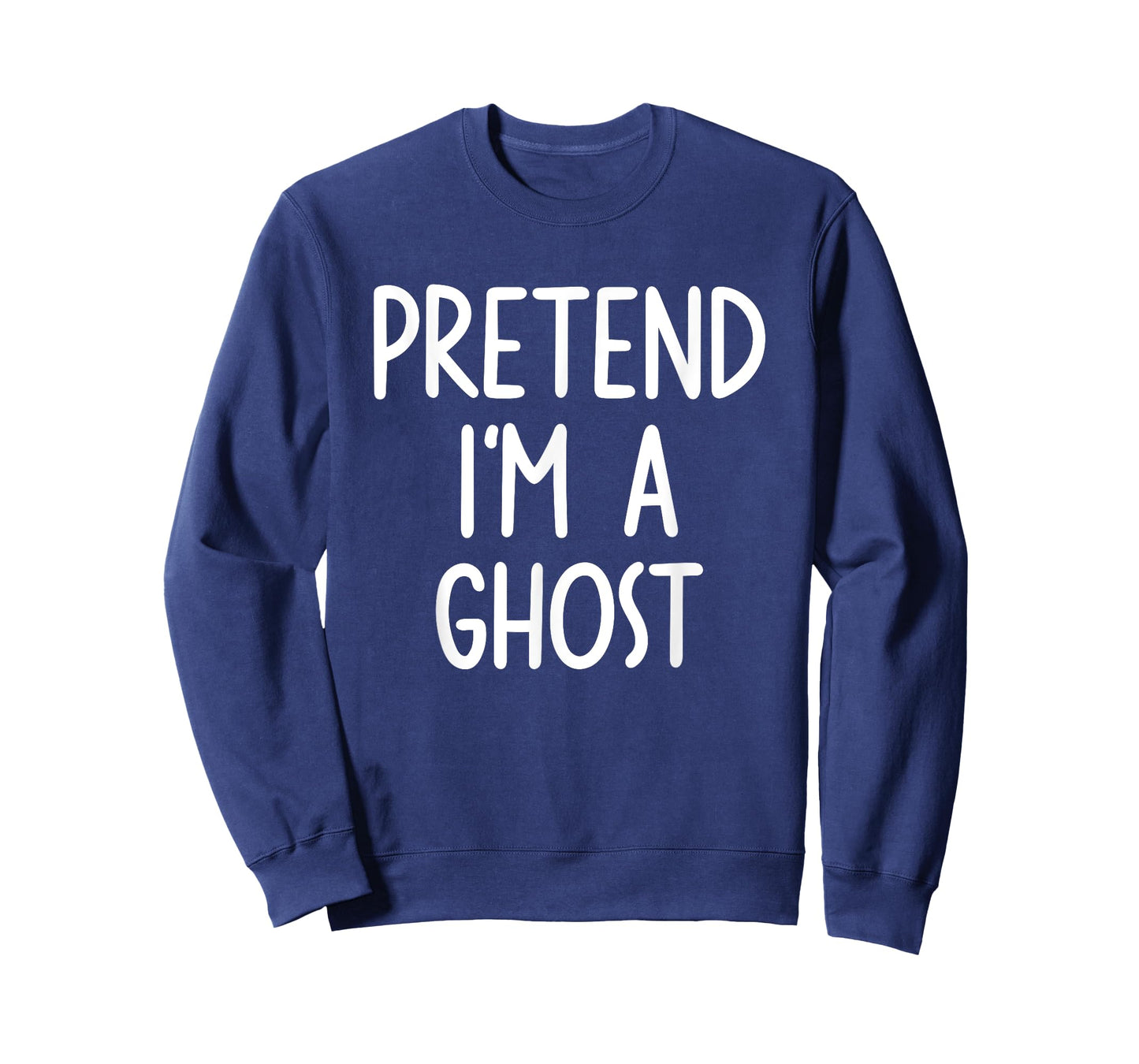 Pretend I'm A Ghost Costume Halloween Lazy Easy T-Shirt