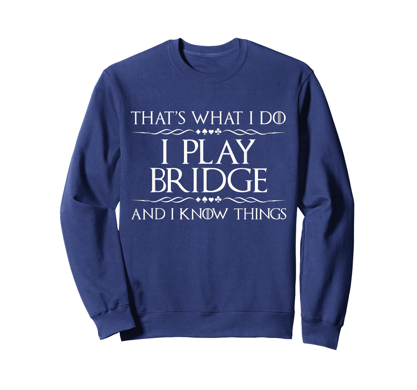 That's What I Do I Play Bridge - Bridge Player Card Game T-Shirt