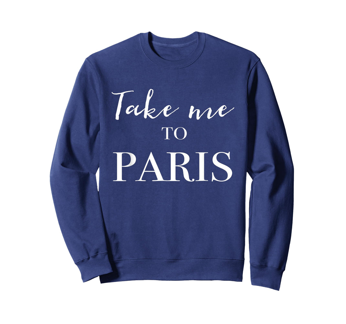 Take Me To Paris T-Shirt