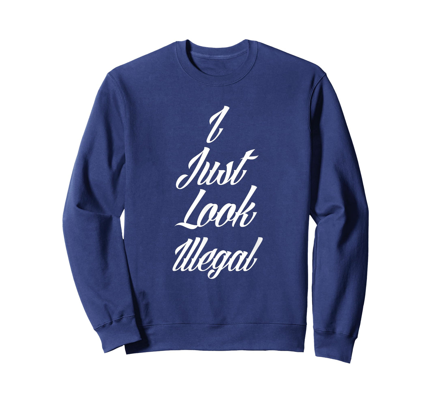 I Just Look Illegal Immigrant Funny Mexican USA Area 51 ICE T-Shirt