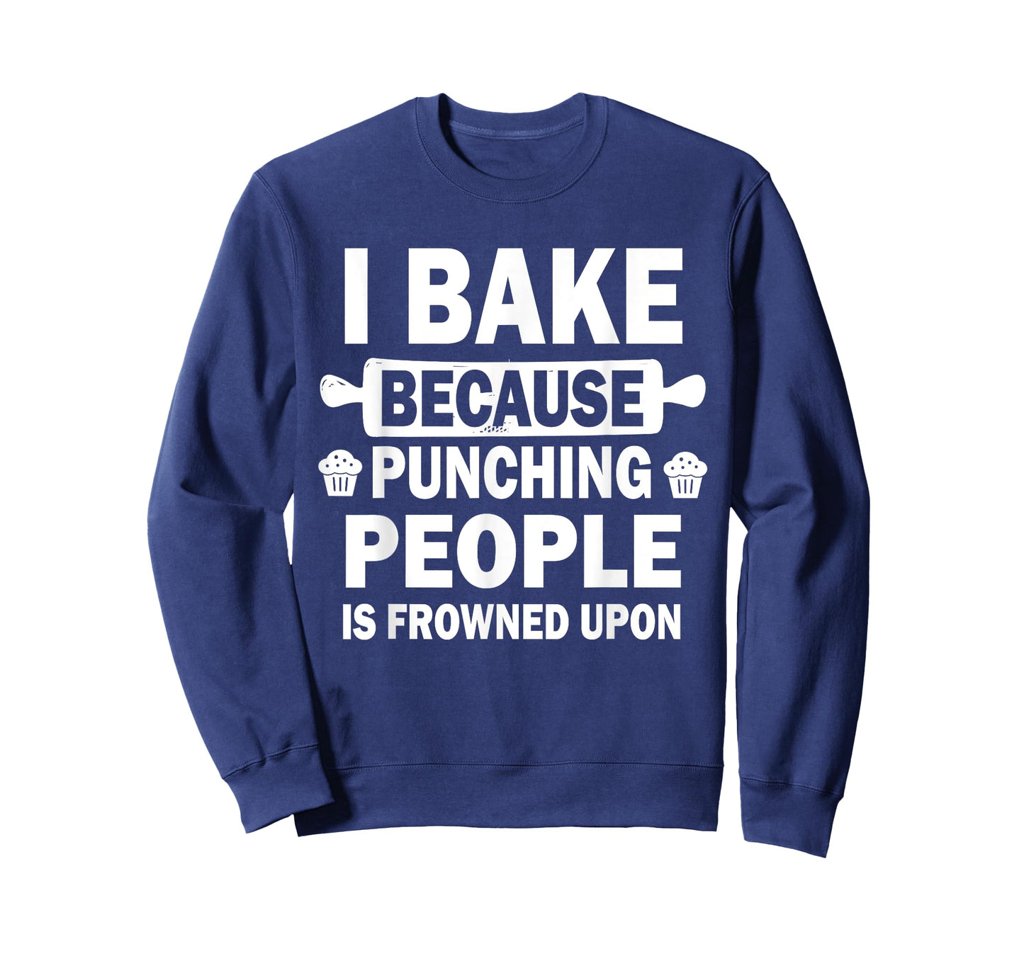 I Bake Because Punching People Is Frowned Upon Funny Baking T-Shirt
