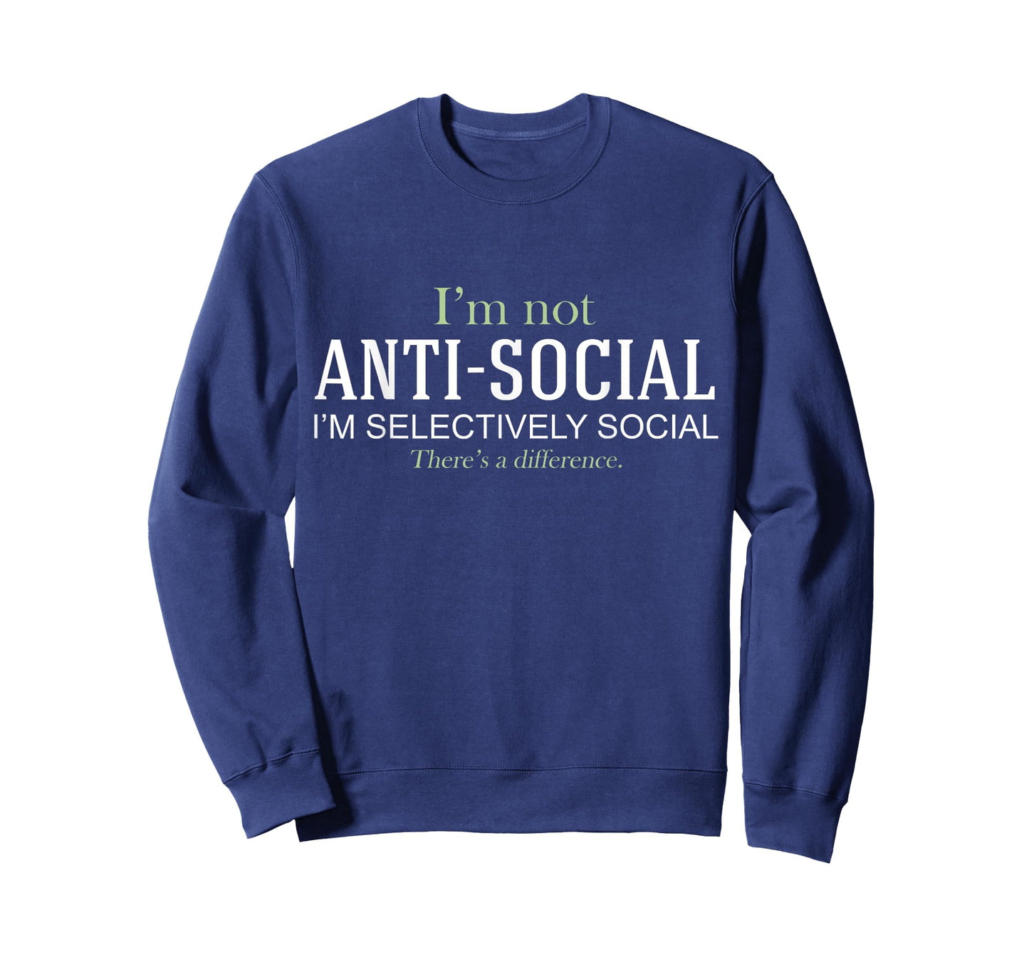I'm Not Anti-Social I'm Selectively Social Funny T-Shirt