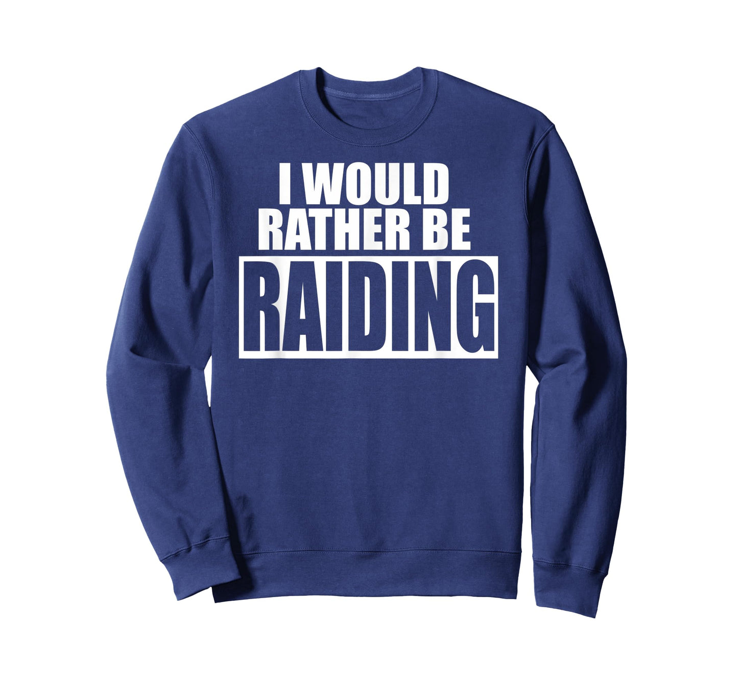 I Would Rather Be RAIDING - Funny Gaming T-Shirt