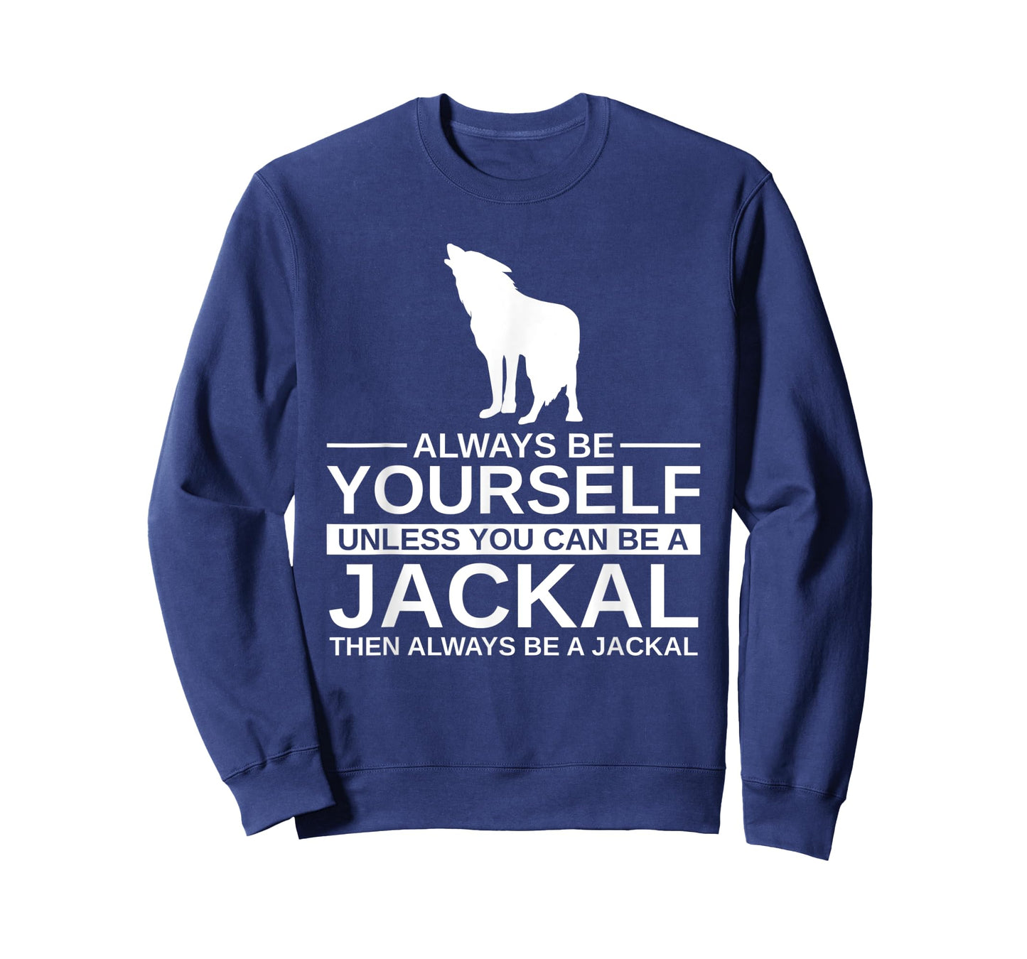 Always Be Yourself Jackal Gift For Men Women Coyote Wolf T-Shirt