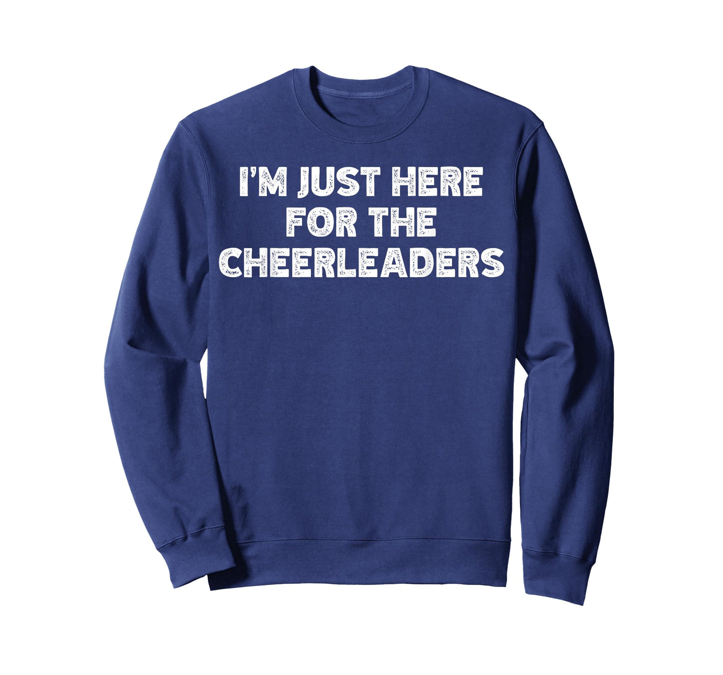 I'm Just Here For The Cheerleaders T-Shirt