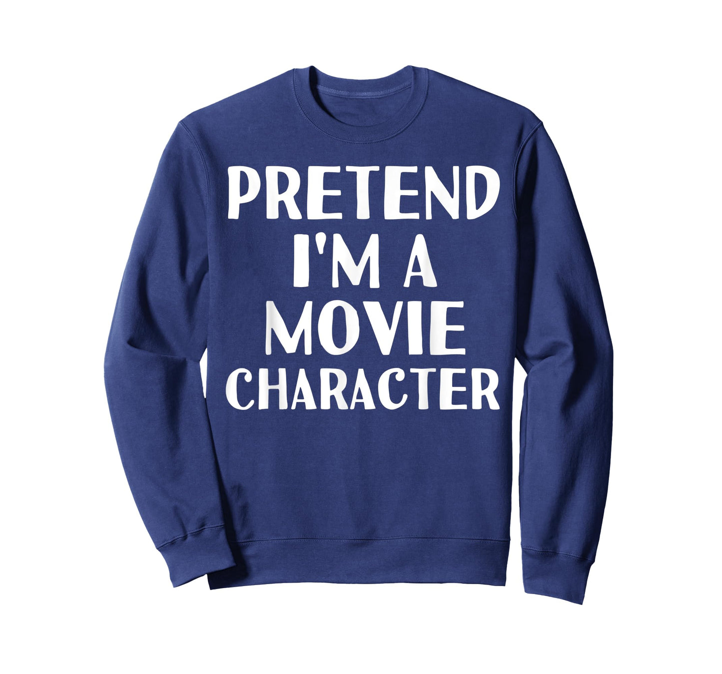 PRETEND I'M A MOVIE CHARACTER Funny Halloween DIY Costume T-Shirt