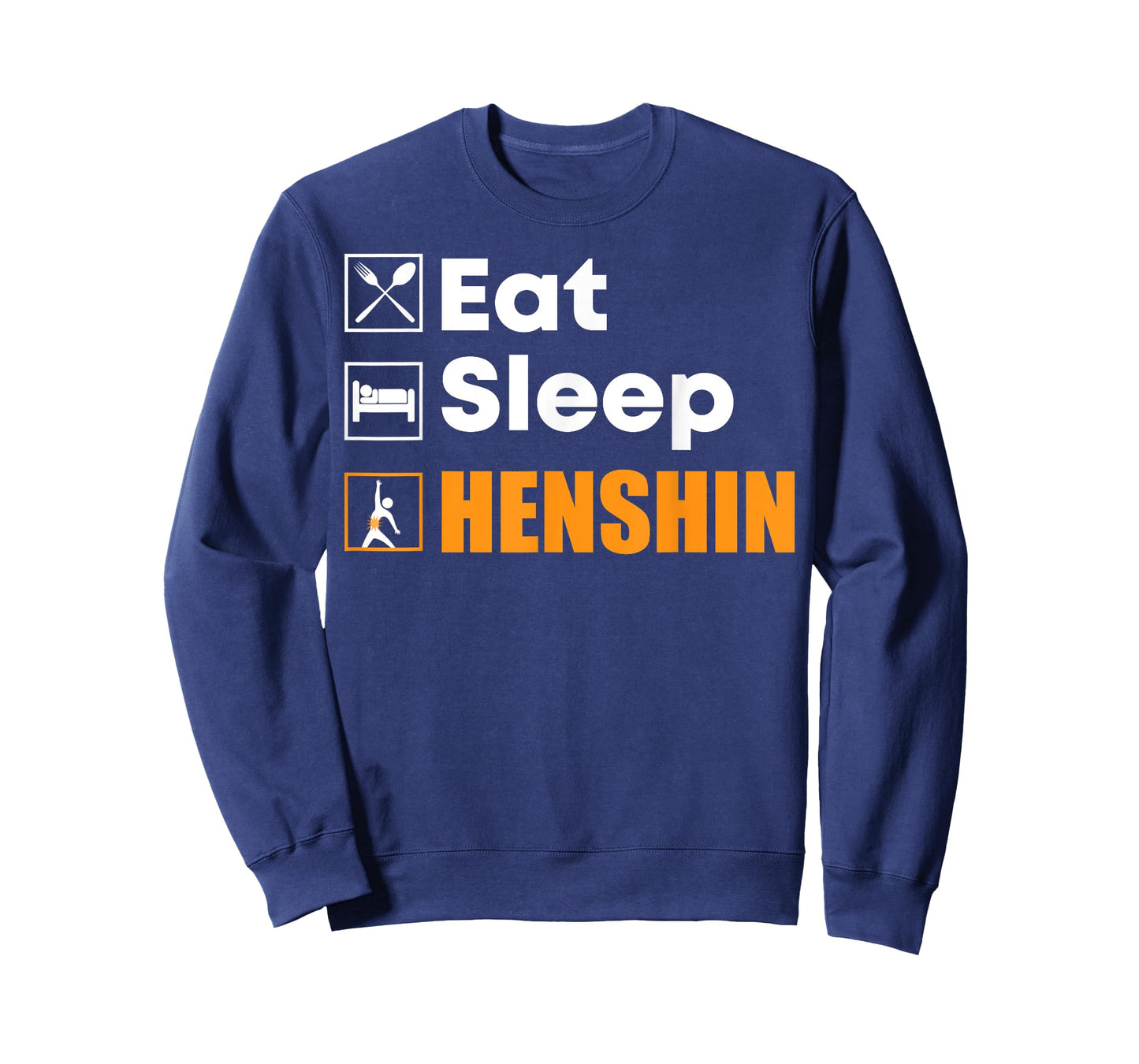 Eat Sleep Henshin - Funny Gift T-Shirt