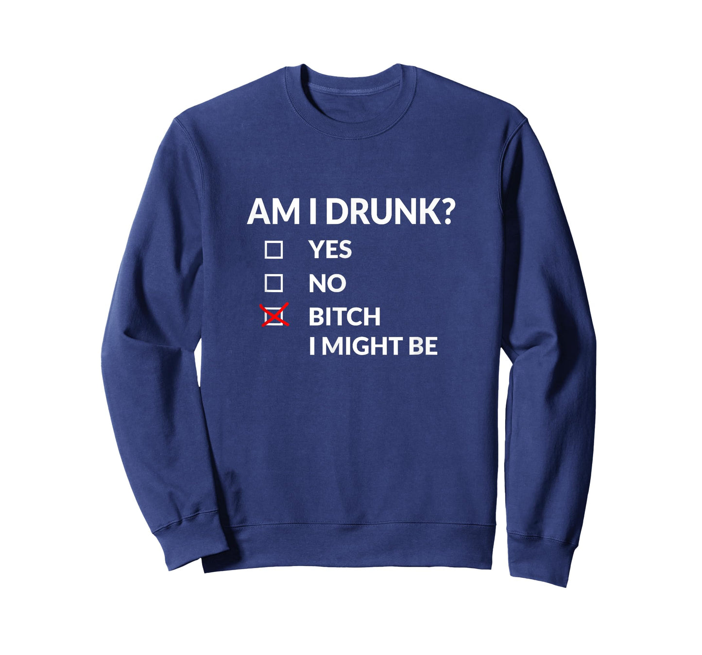 Am I Drunk? Bitch I Might Be Funny Drinking T-Shirt