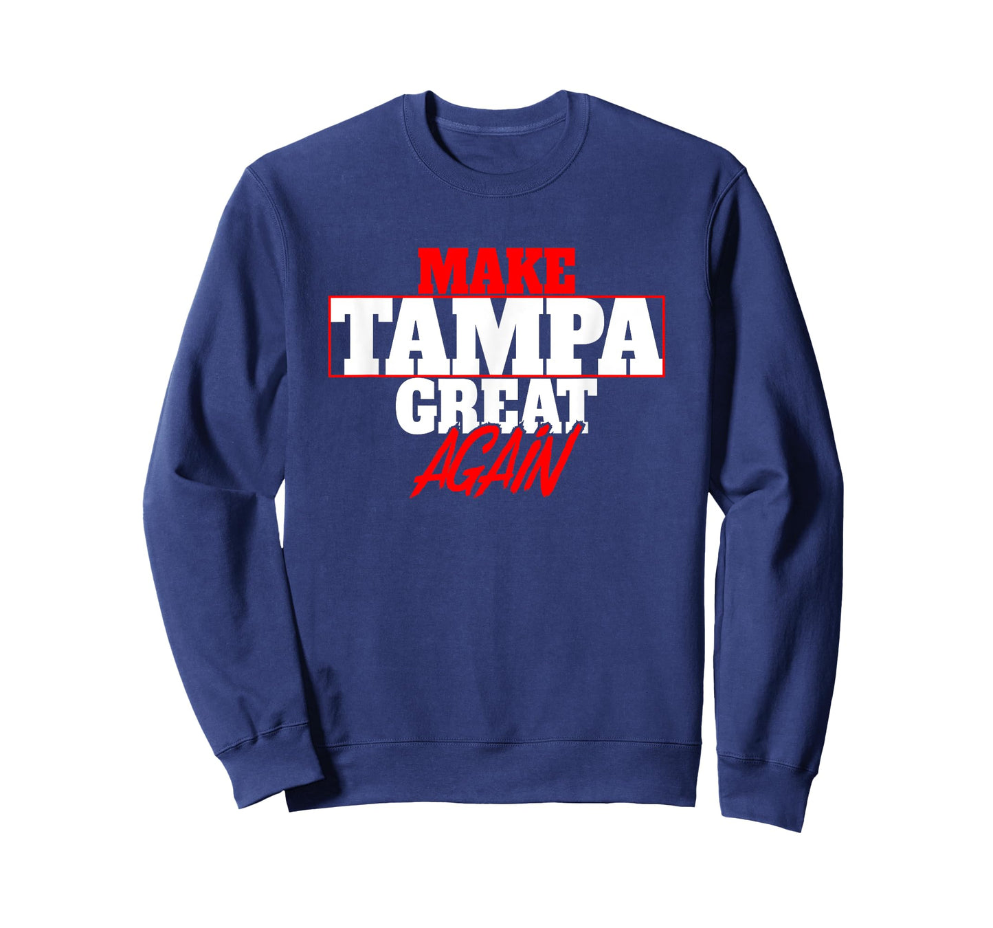 Make Tampa Great Again I Tampa Souvenirs T-Shirt