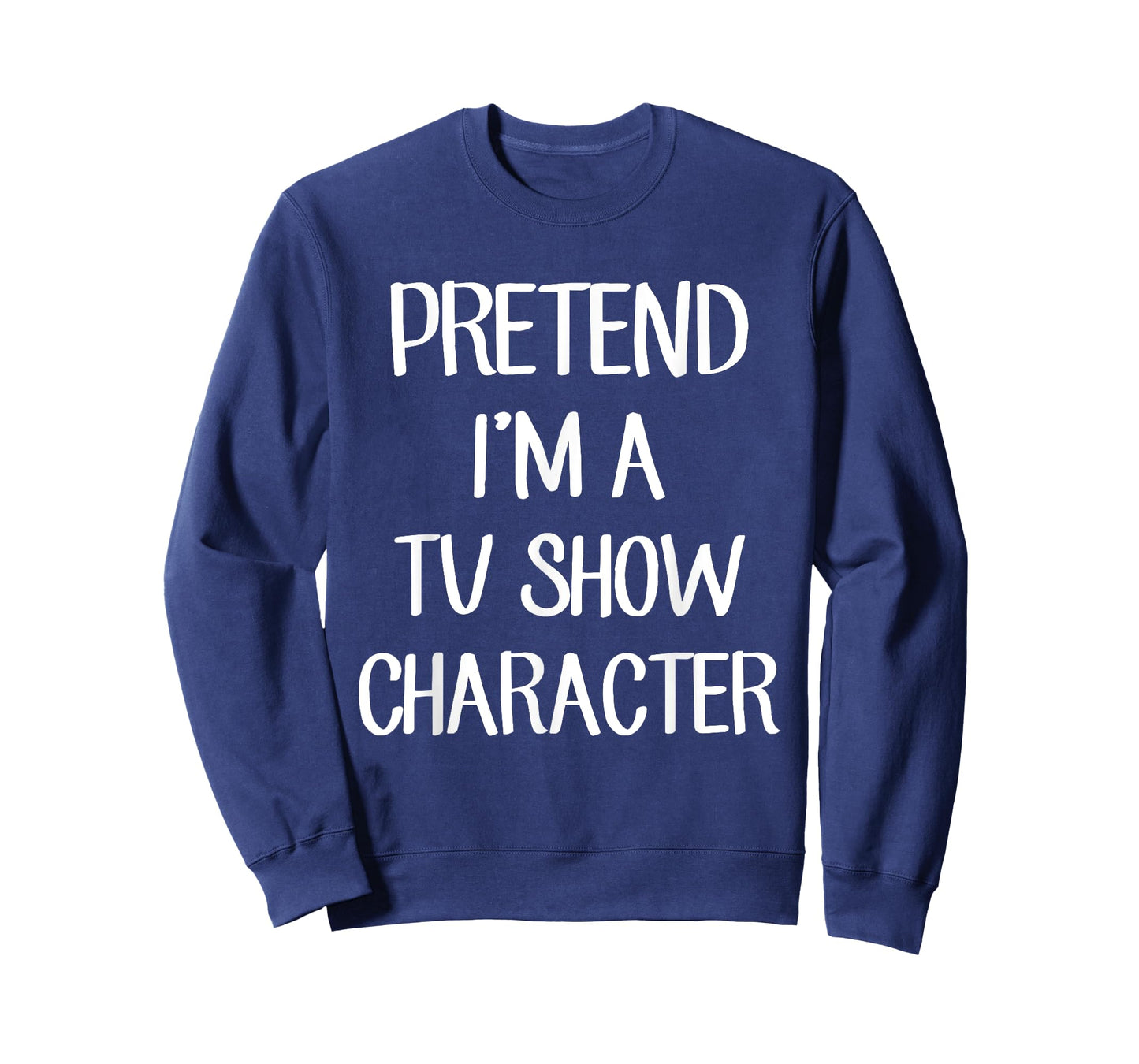 Pretend I'm A TV Show Character Costume Lazy Easy Halloween T-Shirt