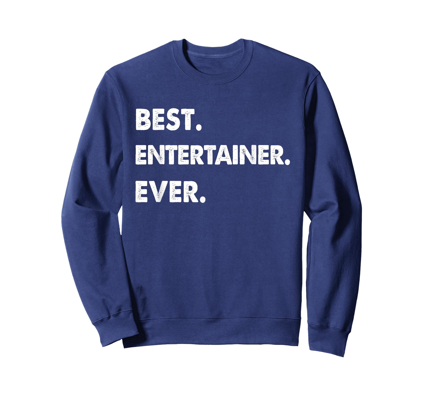 Entertainer Profession Best Entertainer Ever T-Shirt