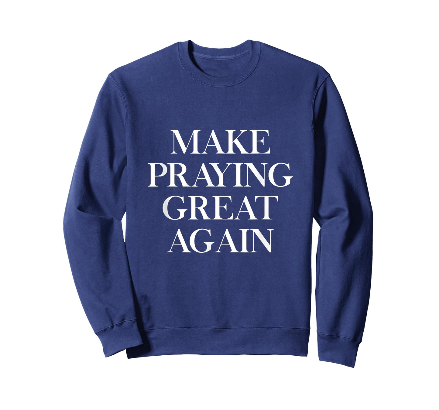 Make Praying Great Again Pray Faith Prayer American Patriot T-Shirt