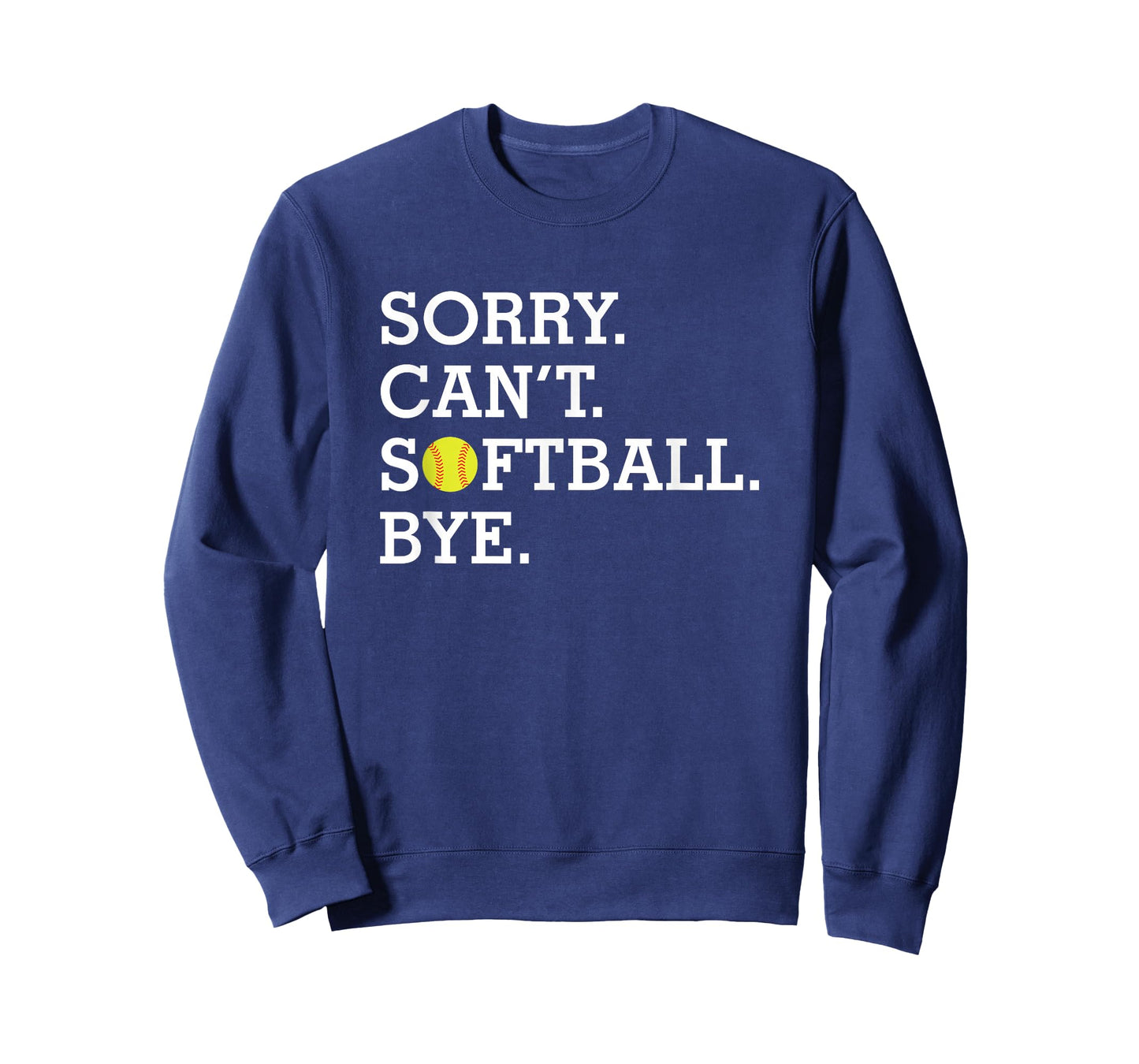 Sorry Can't Softball Bye Funny Girl's Women's Softball T-Shirt