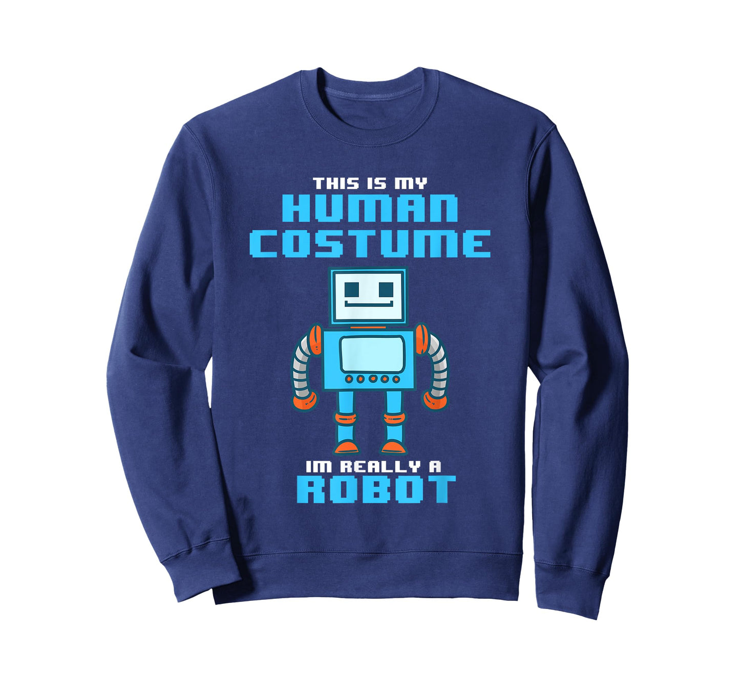 This is My Human Costume I'm Really a Robot Halloween Shirt T-Shirt