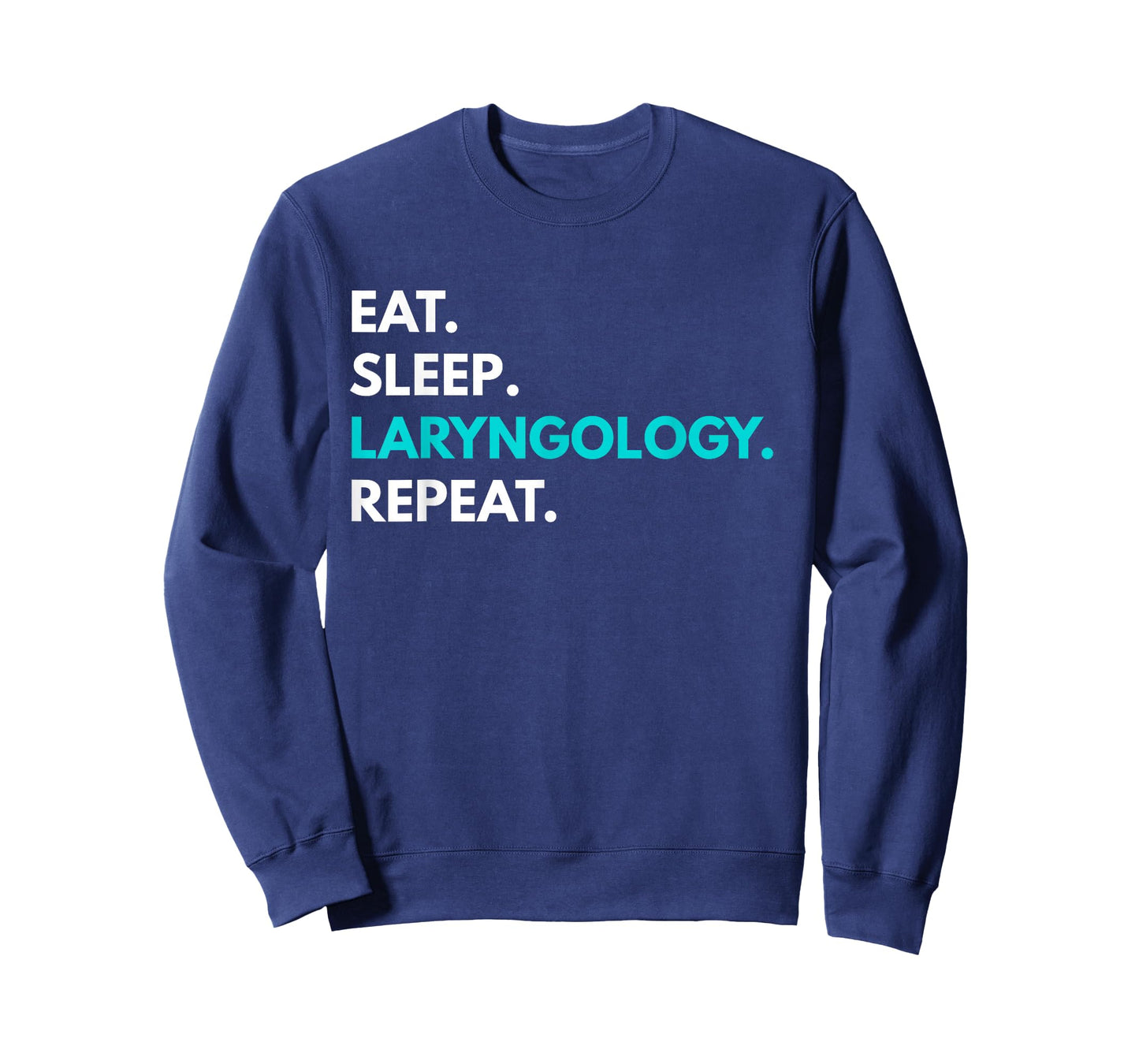 Eat Sleep Laryngology Repeat t-shirt - Laryngology Tees T-Shirt