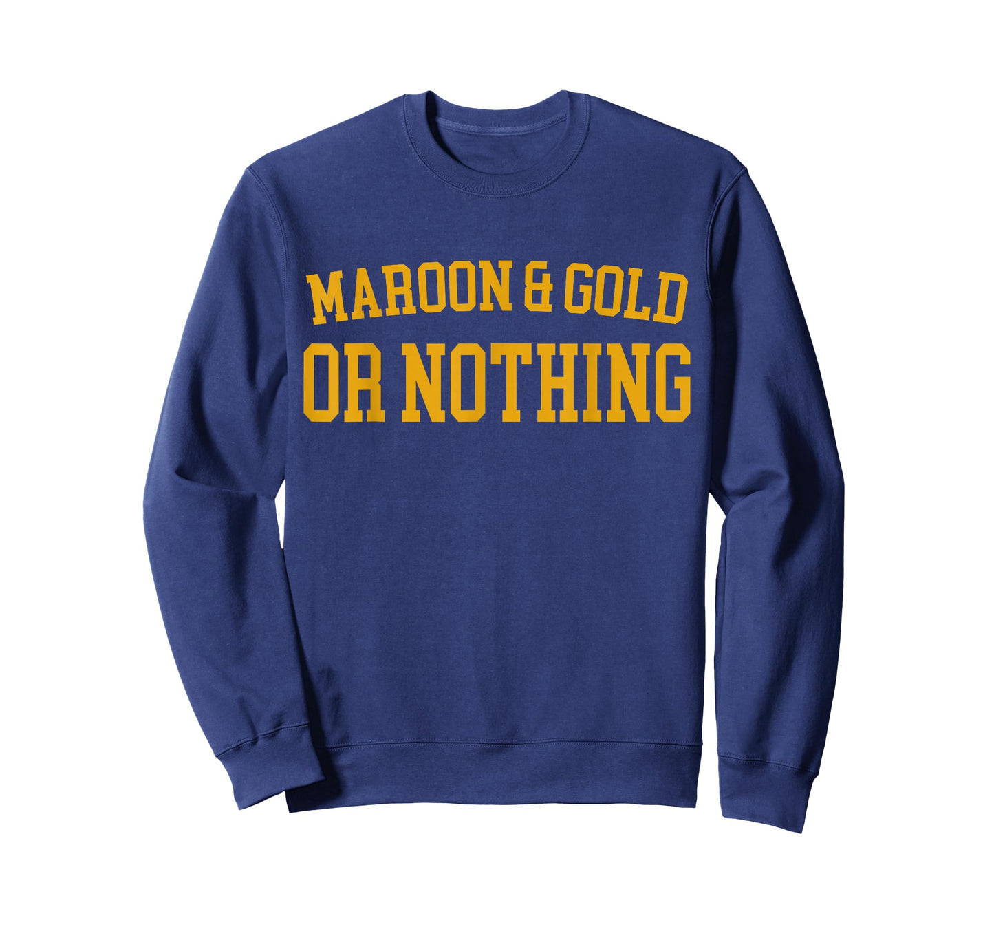 Maroon & Gold Or Nothing - High School Team Color T-Shirt