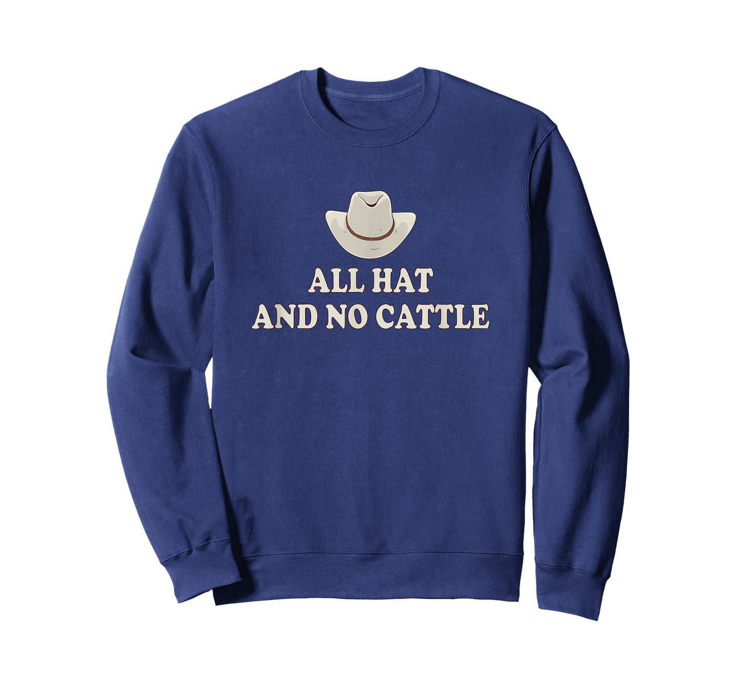 All Hat And No Cattle Cowboy Texan Saying T-Shirt