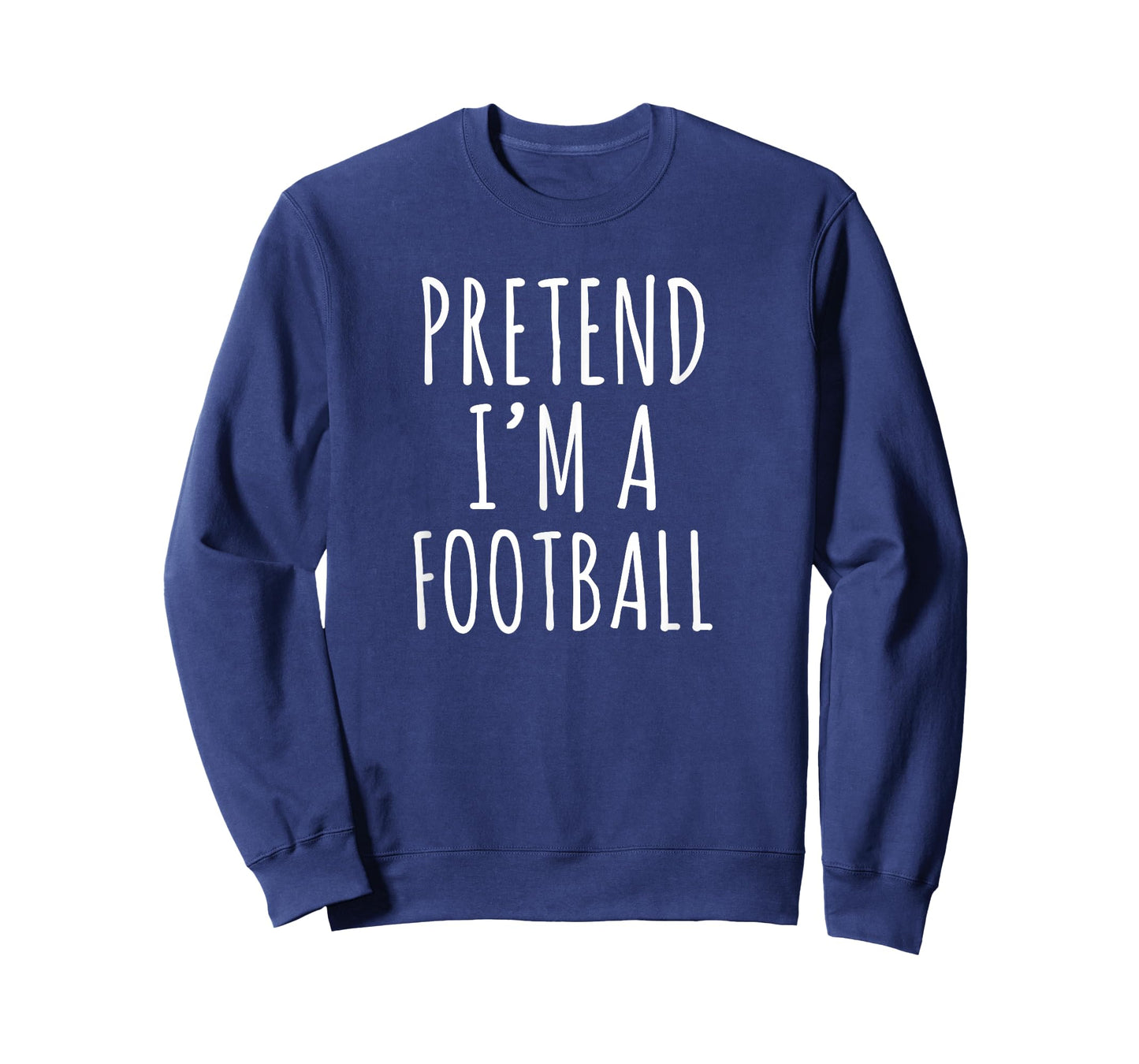 Pretend I’m a Football Funny Sports Humor Design T-Shirt