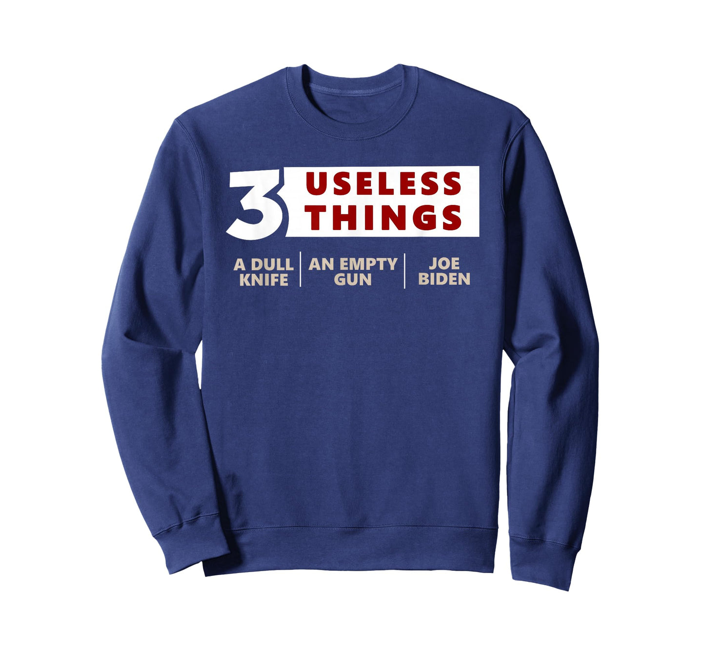 3 Useless Things A Dull Knife An Empty Gun Joe Biden Apparel T-Shirt