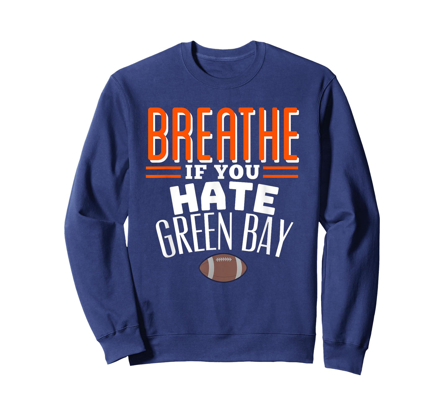 BREATHE IF YOU HATE GREEN BAY Funny T-Shirt, Small, Blue