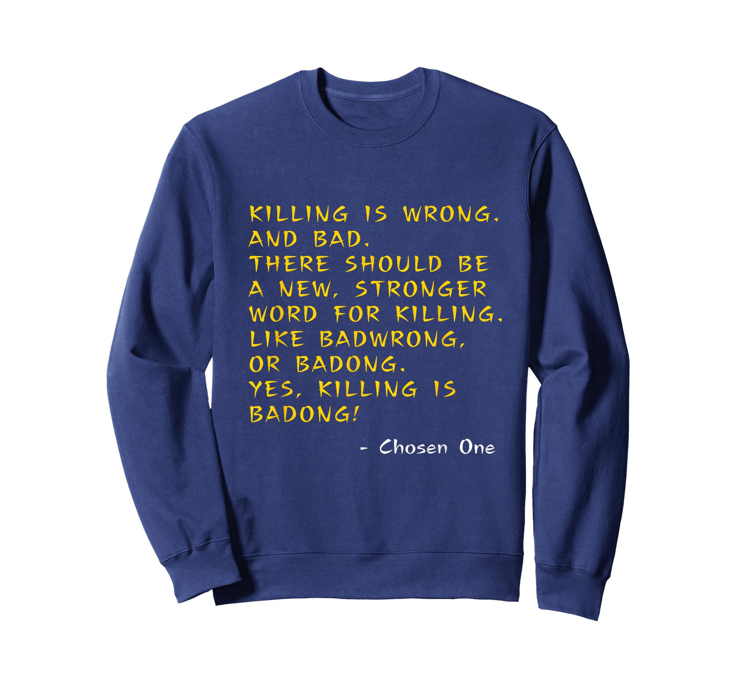 Kung Pow Movie Quotes - Killing Is Wrong Badong Chosen One T-Shirt