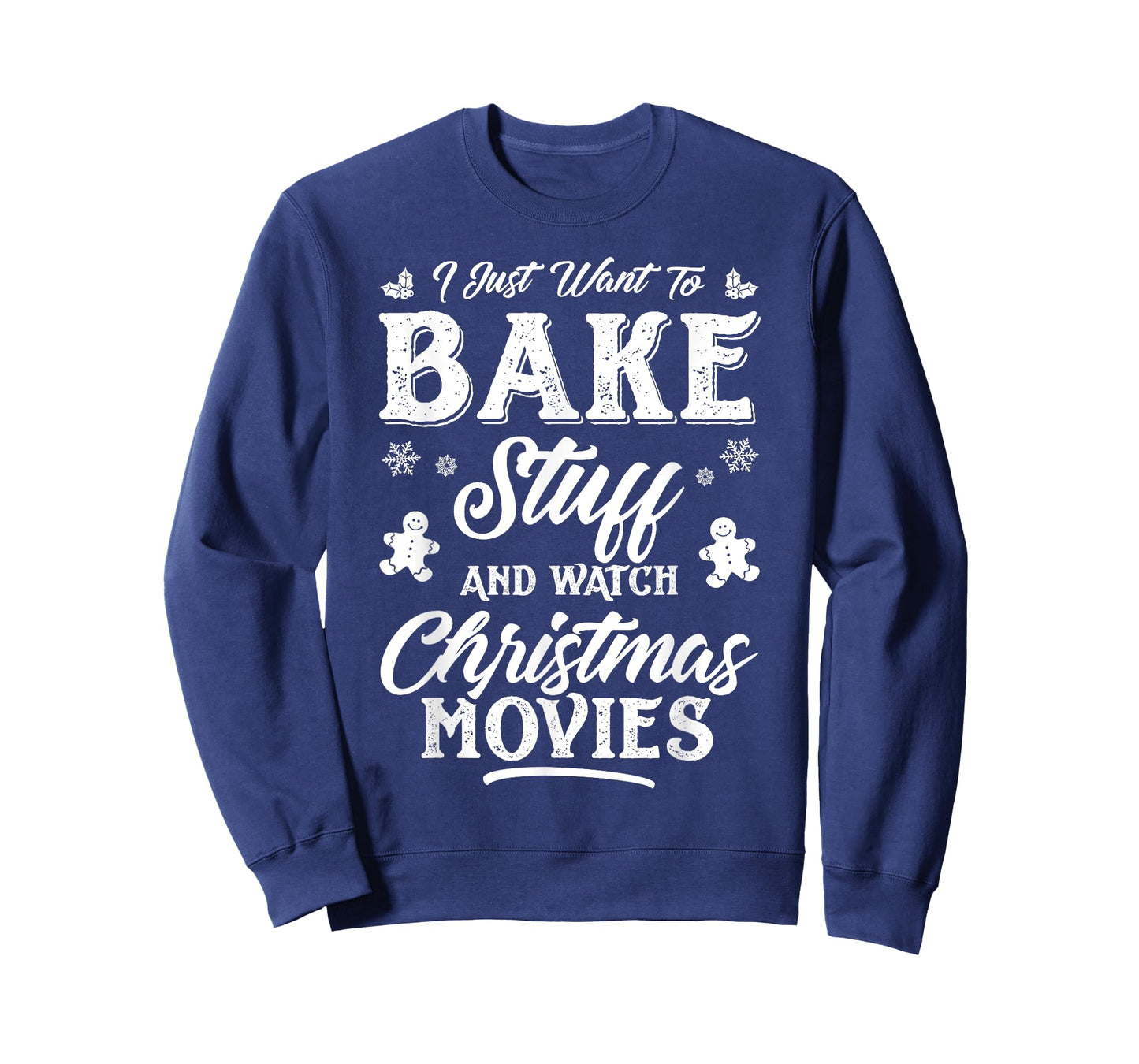 Women I Just Want To Bake Stuff And Watch Christmas Movies T-Shirt