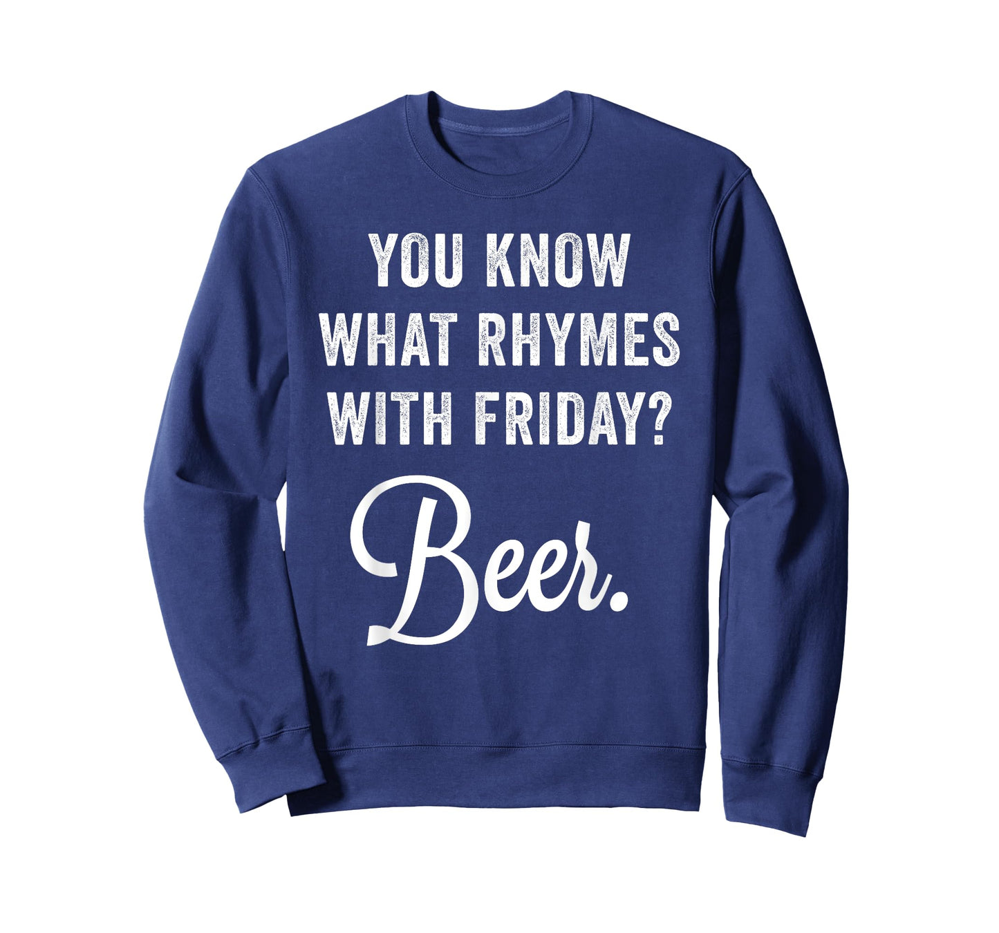 You Know What Rhymes With Friday? Beer T-Shirt