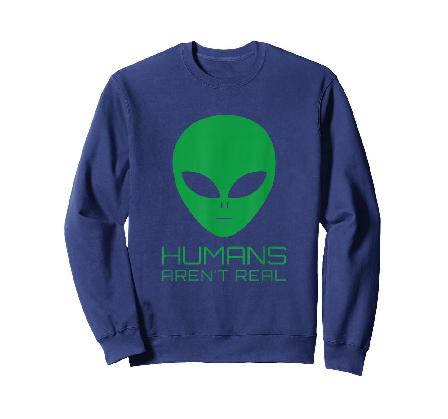 Humans Aren't Real UFO Meme Funny Alien Humor T-Shirt