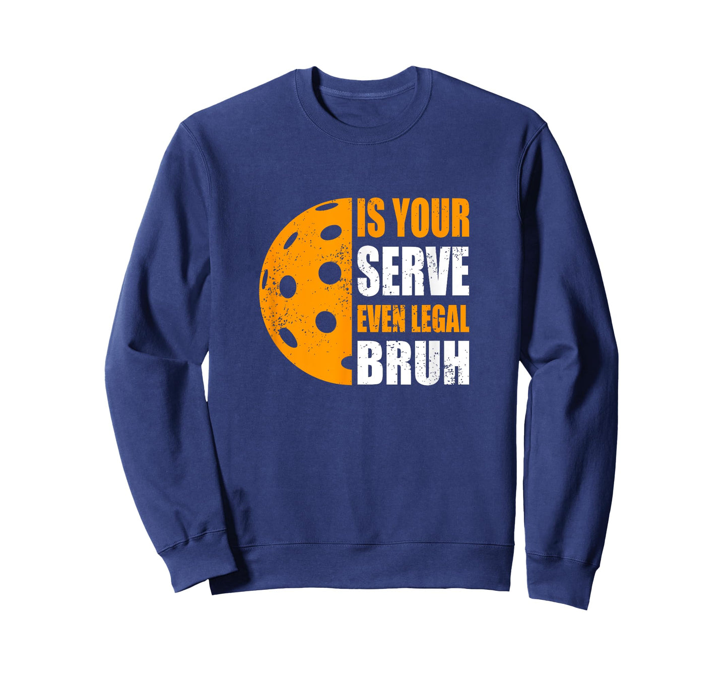 Funny Pickleball, Is Your Serve Even Legal, Bruh? Pickleball T-Shirt