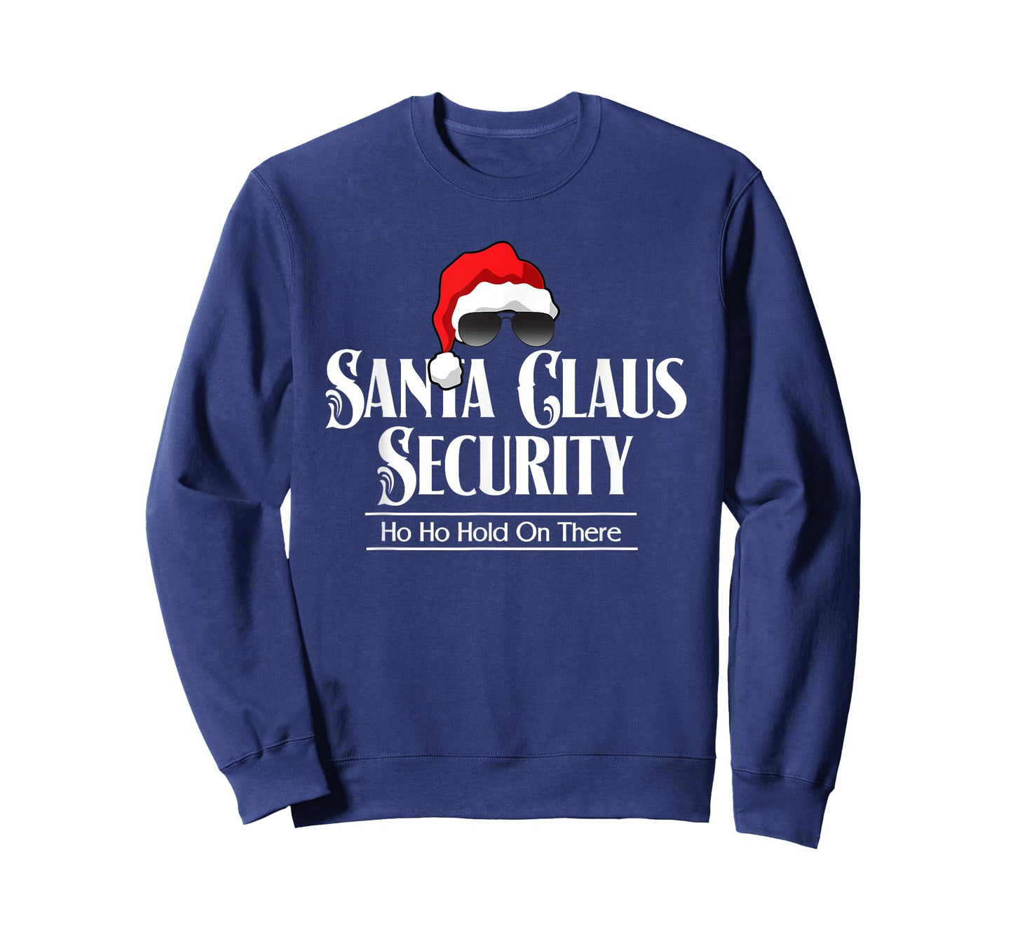 Funny Santa Claus Security Ho Ho Hold On There T-Shirt