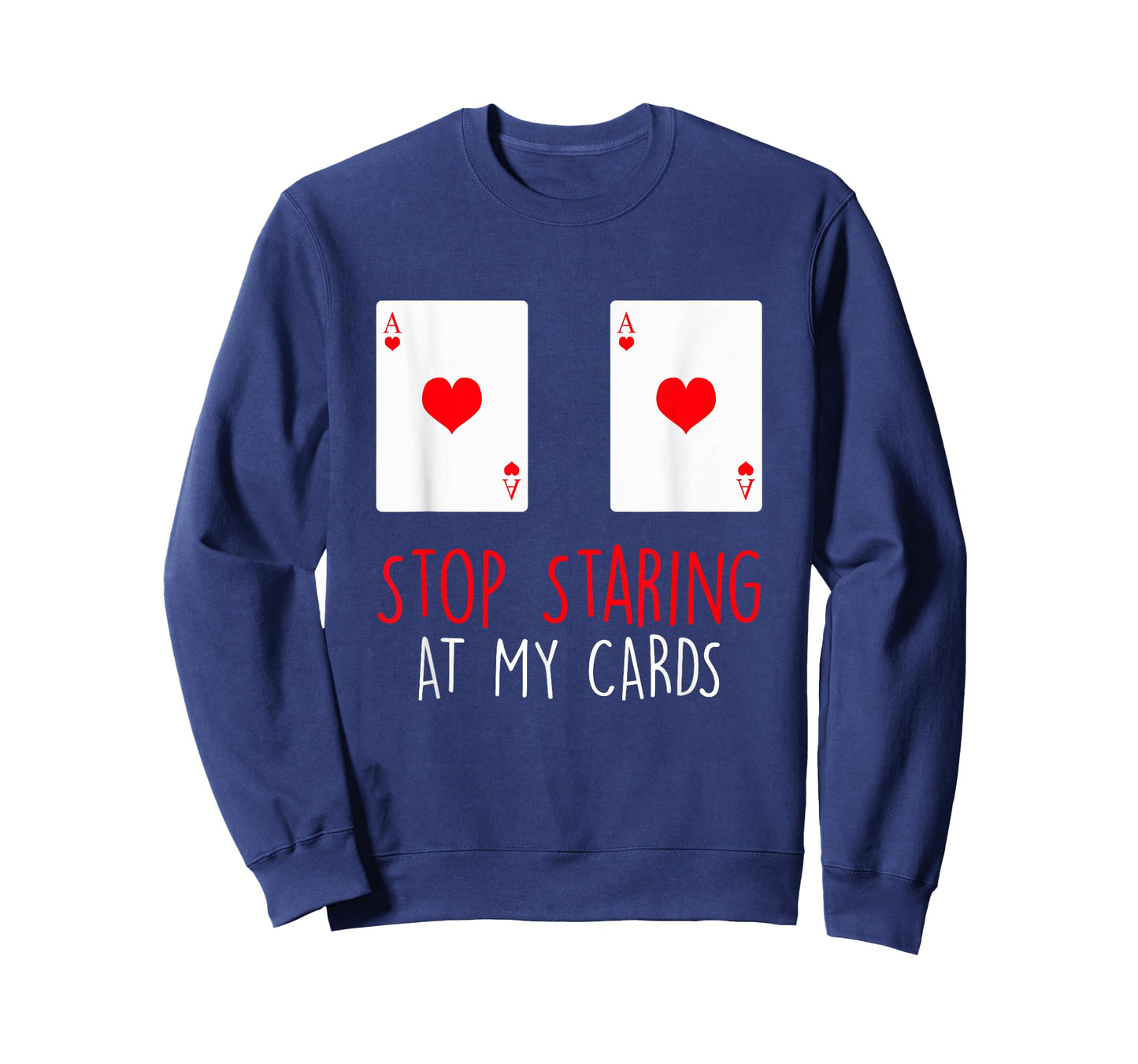Stop Staring At My Cards Funny Poker Women Holdem T-Shirt