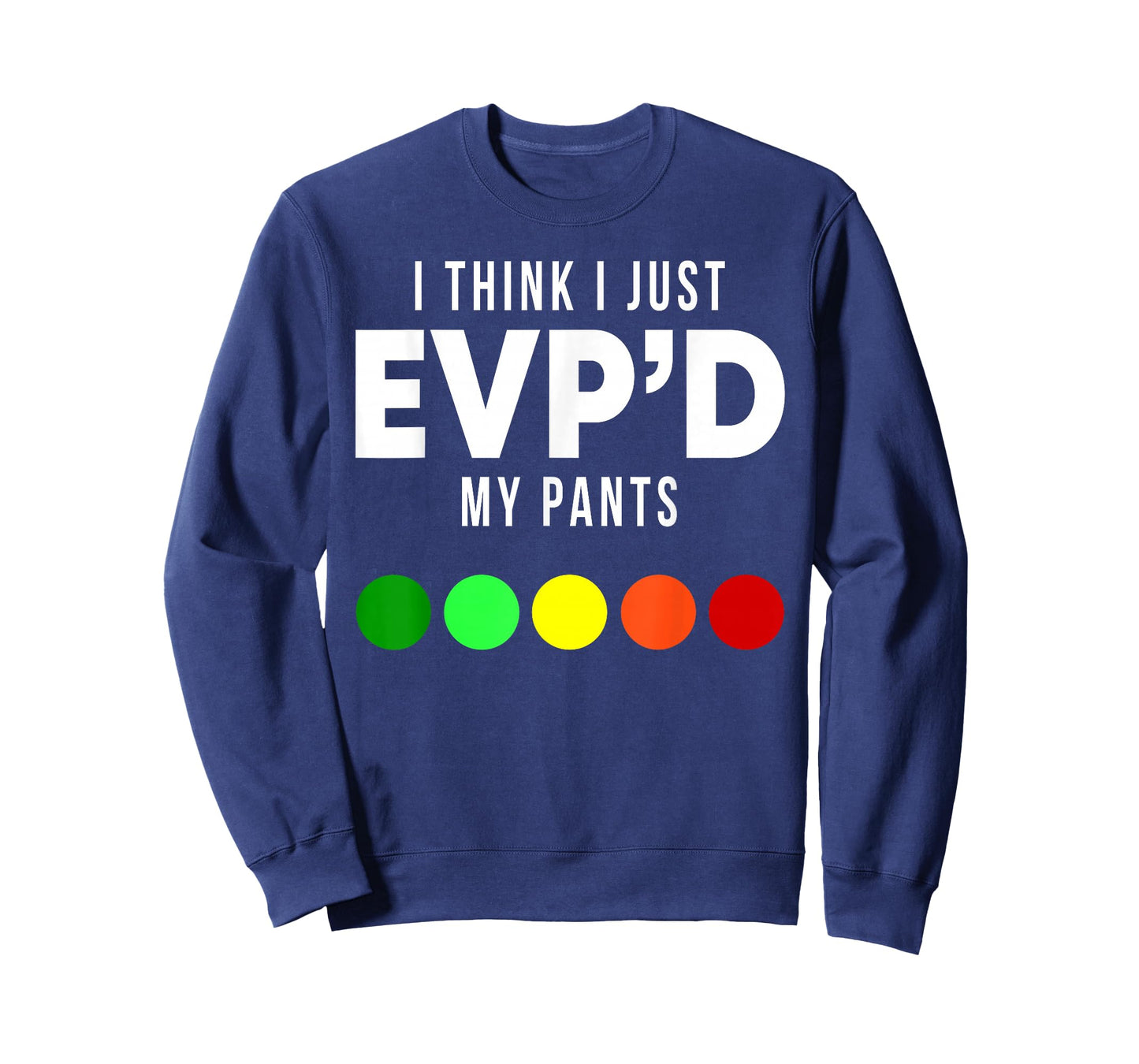 I Think I Just EVP'd My Pants Funny EVP Ghost Hunting Hunter T-Shirt
