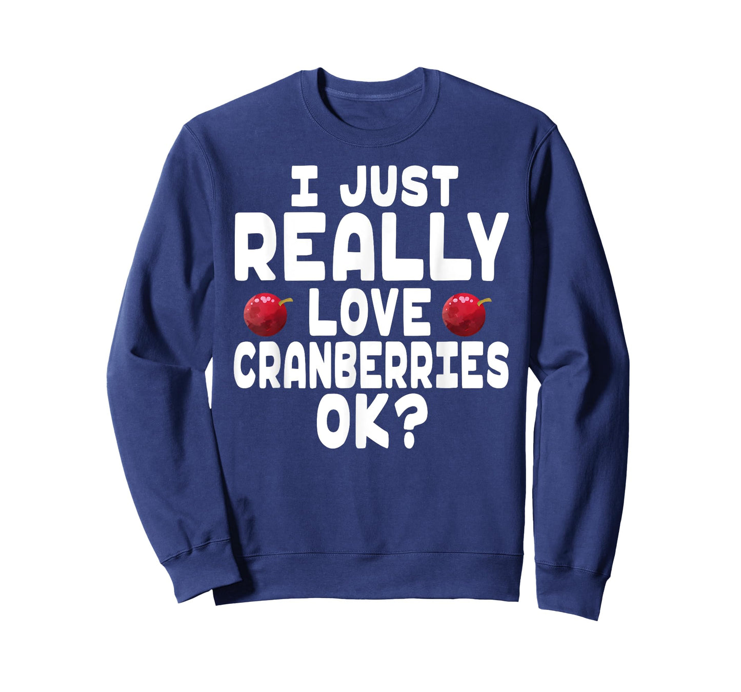 Holiday Season I Love Cranberries - Cute Cranberry Lover T-Shirt